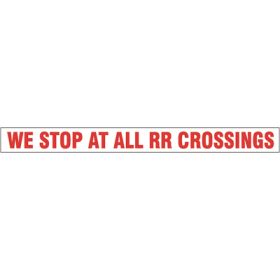 DECAL - S22B - WE STOP AT ALL RR CROSSINGS - 36" x 4"